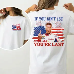 Shake & Bake 4th of July Tee, If You Ain't First You're Last T-Shirt, Talladega Nights T-shirt, Funny America Independence Day Aparel
