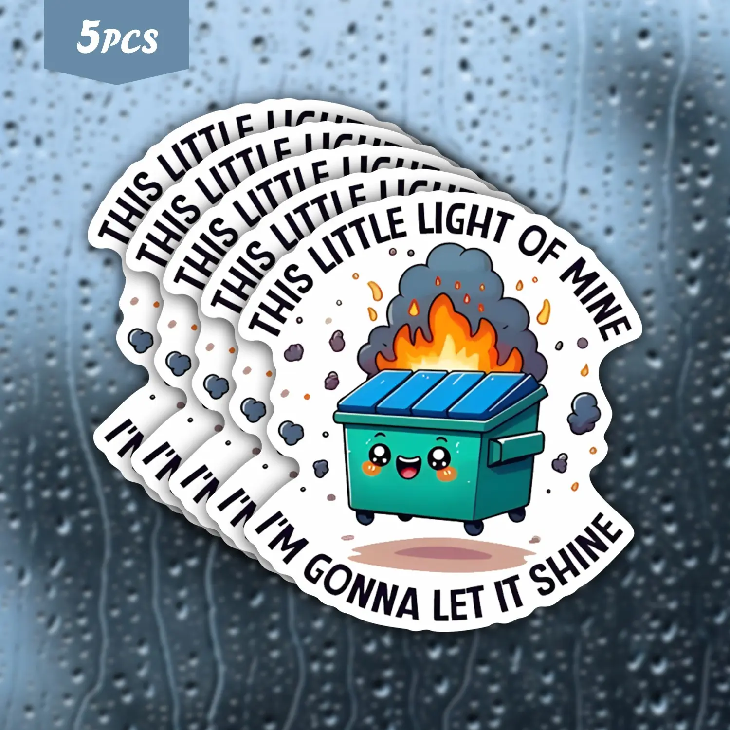 5PCS "This Little Light Of Mine" Dumpster Fire Waterproof Vinyl Stickers, Funny Kawaii Dumpster Fire Decals for Water Bottles, Laptops, Cars, Car Styling Decals, Automobile Decals, Ideal for Meme Fans