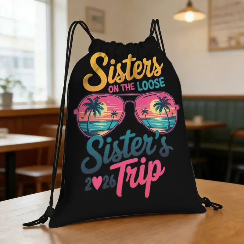 Sisters On The Loose Sister's Trip 2026 Vacation Matching Family Travel Drawstring Bag |   Lightweight Sports, Fitness, Outdoor Travel, Training Bags, Suitable for Daily Leisure Commuting And Gym Use, Gift