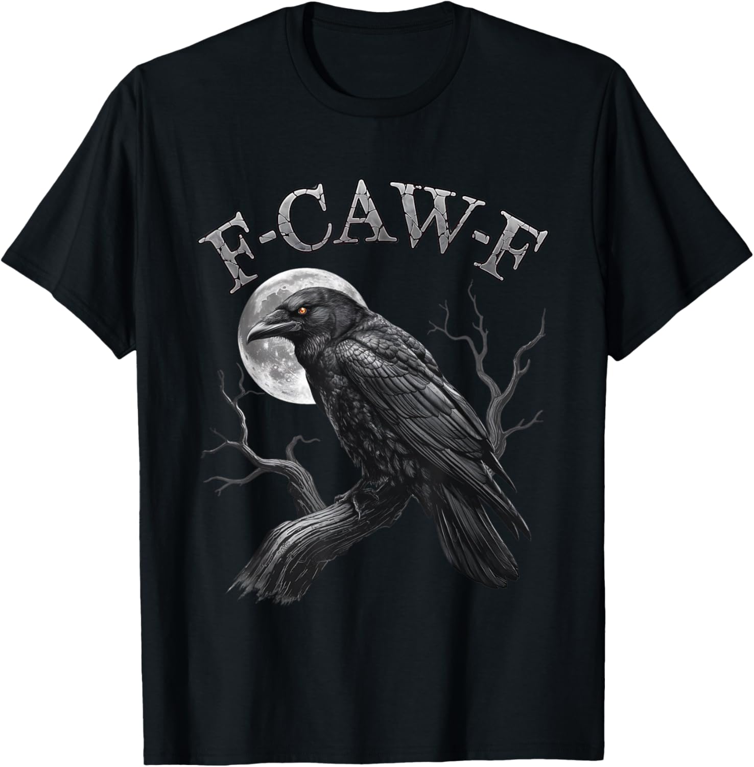 Black Crow, F-Caw-F Funny Black Bird moon Gothic Adult Humor T-Shirt gift for all streetwear