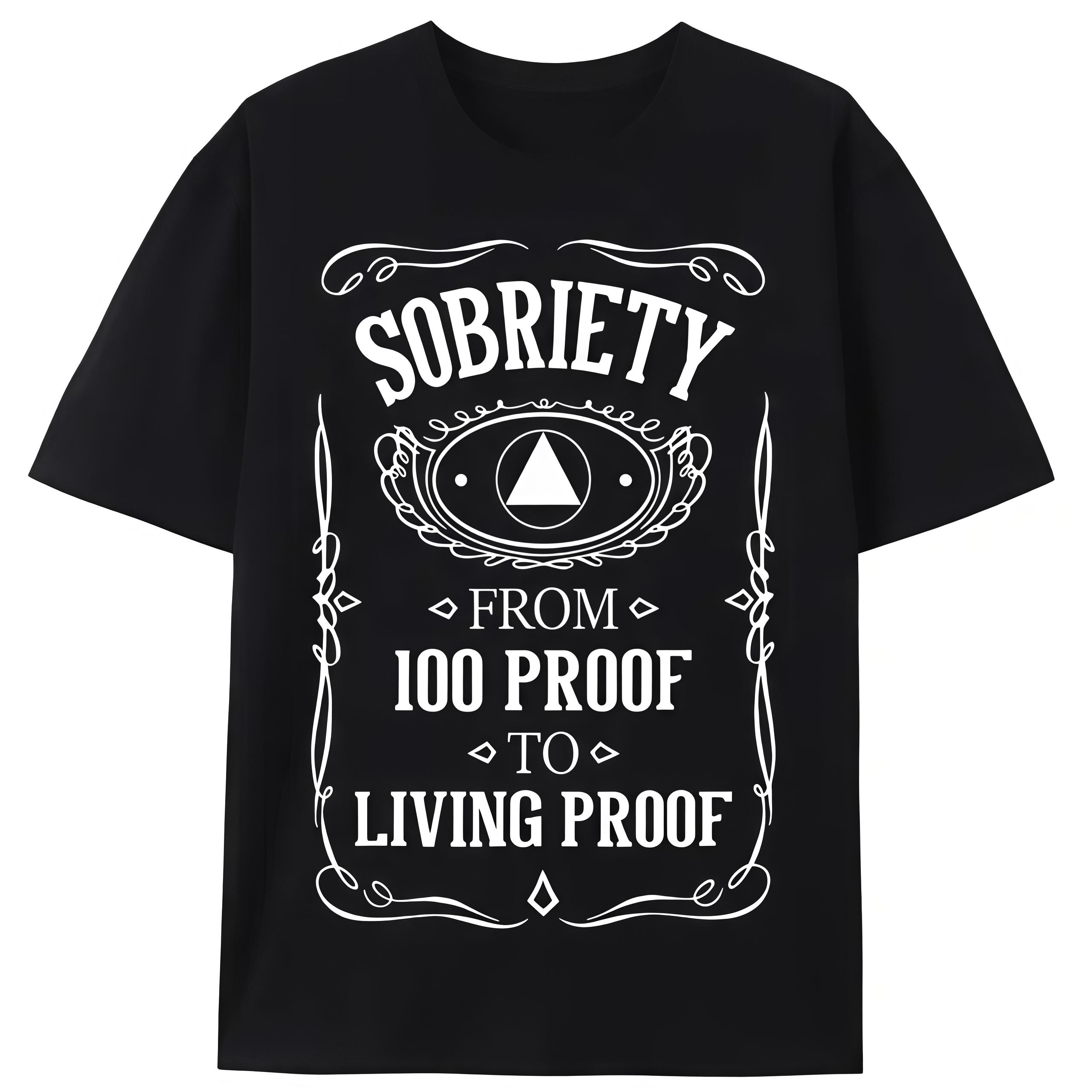 Living Proof Sobriety Anniversary AA NA Recovery T-Shirt - Black with White Sobriety Graphic Design, 100% Proof to Living Proof Arrow & Laurel Motif, Breathable Short Sleeve Casual Tee for Men's Summer Wear