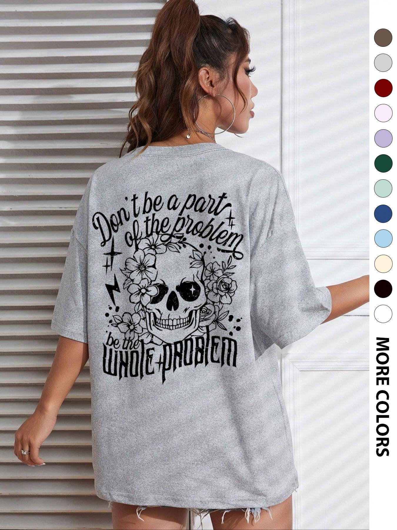 Women's "Don't Be a Pair of the Problem, Be the Whole Problem" Slogan Print Round Neck Tee, Women's Skull & Floral Print Round Neck Top, Fashion Streetwear Street Casual Graphic Short Sleeve T-Shirt for Daily Holiday Vacation Outdoor