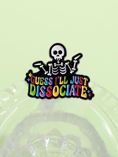 Skeleton Dissociation Badge, Gothic Humour "GUESS I'LL JUST DISSOCIATE" Statement Pin, Ideal for Subculture Enthusiasts and Psychology Students
