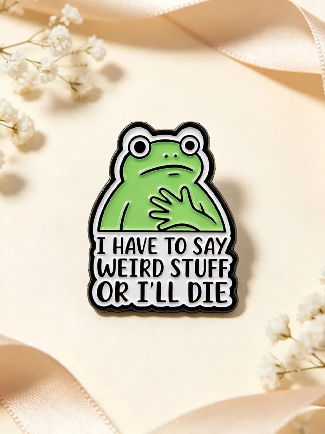 I HAVE TO SAY WEIRD STUFF OR I'LL DIE  Funny Frog Zinc Alloy Pin, Unique Design Badge, Backpack Fashion Accessory, All Seasons Wearable