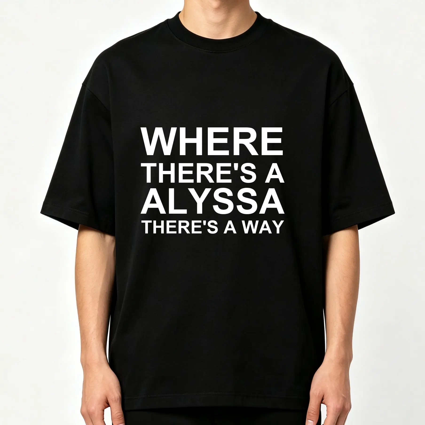 Unisex 100% Cotton Black T-Shirt - Bold Letters "Where There's A Alyssa There's A Way" Text Slogan Digital Print, Oversized Crew-Neck, Short Sleeve, Loose Fit, Casual Streetwear Chill Aesthetic, Machine Washable Men's/Women's Top