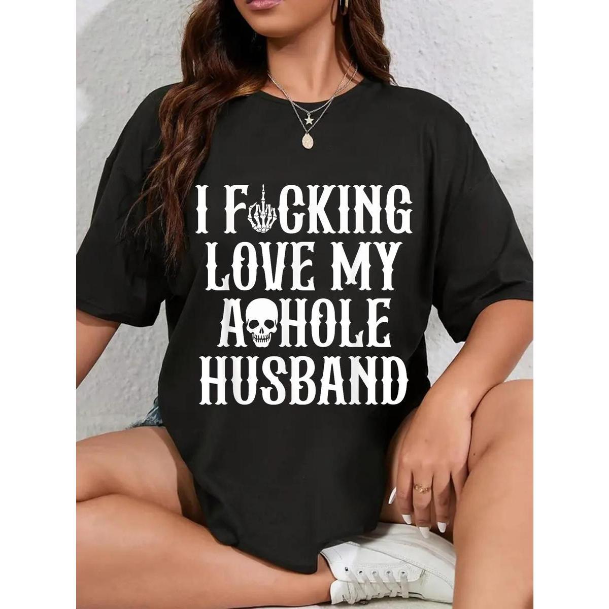 Cotton Unisex I Fucking Love My Husband Funny Wife Skull T-Shirt