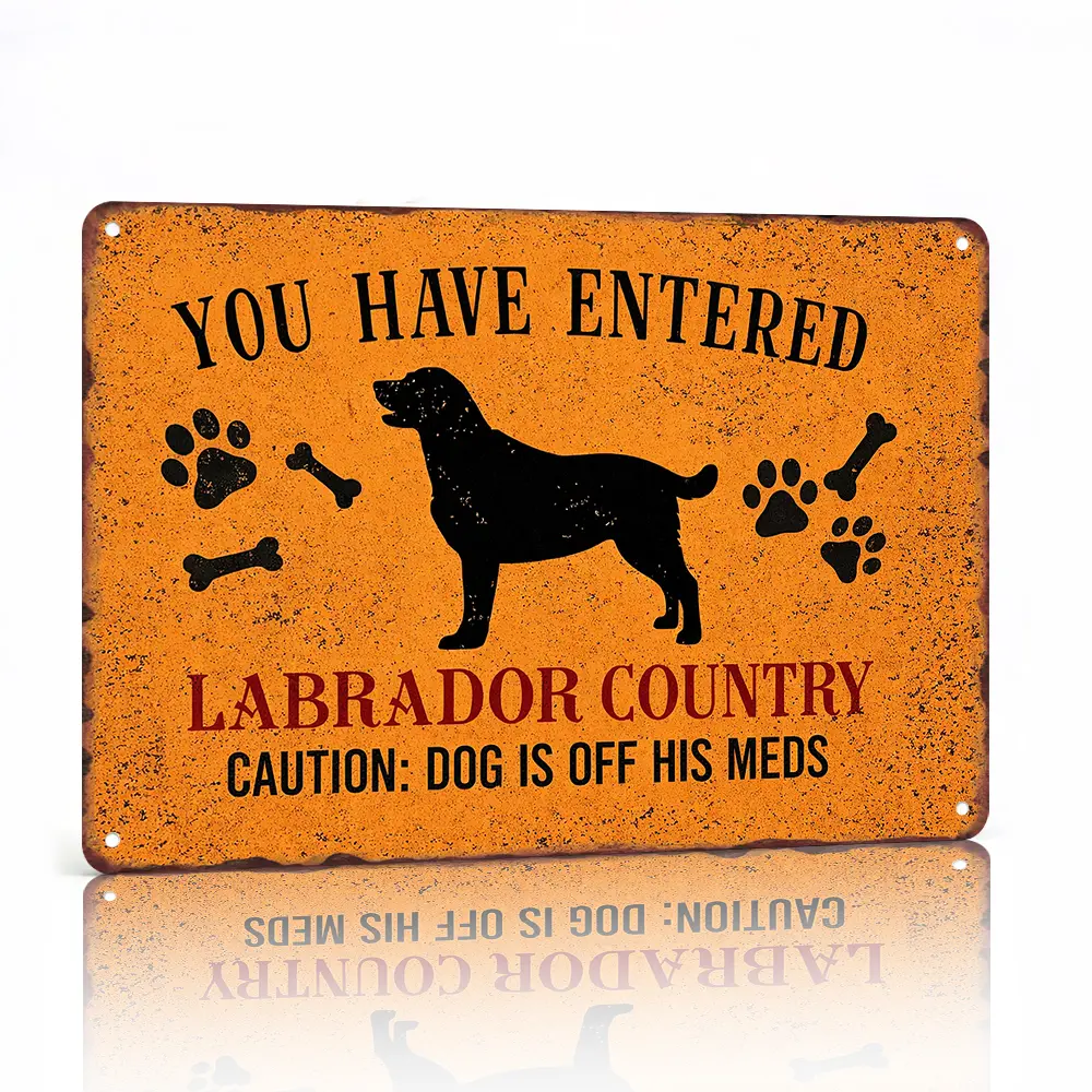 8×12 in American Retro Farmhouse Rustic Aluminum Metal Sign - "You Have Entered Labrador Country Caution Dog Is Off His Meds", Funny Pre-Drilled Holes Wall Mount Home Decor Plaque, Gift for Labrador Retriever Lovers