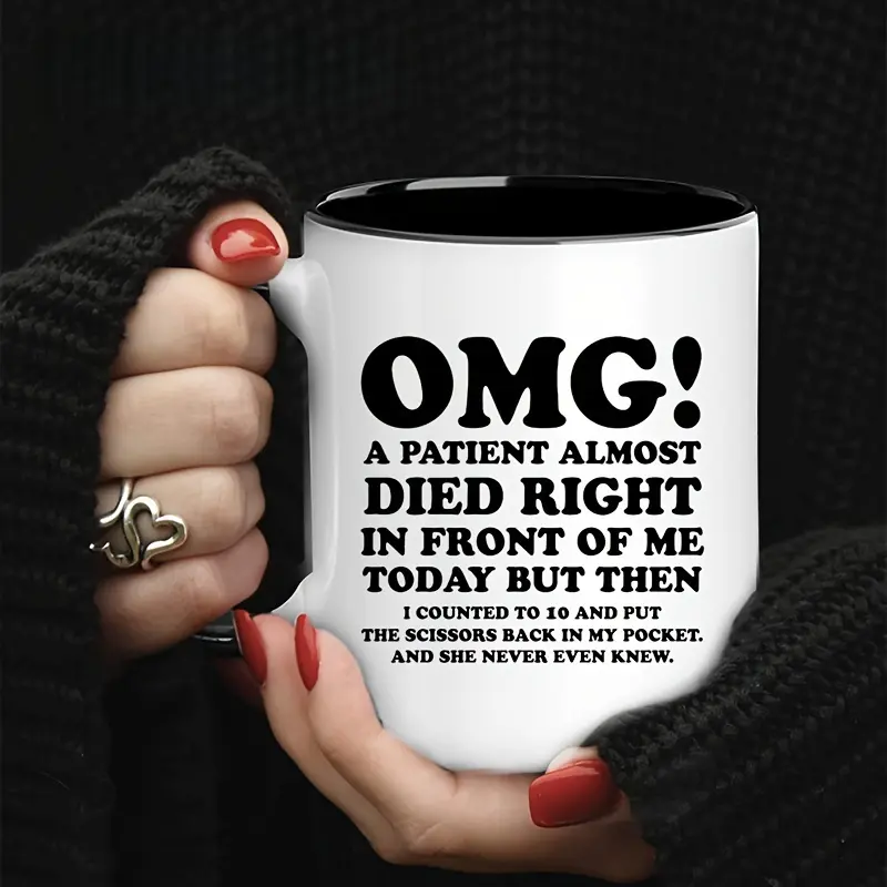 Interesting mug - Nurse doctor gift, oh my! Today, a patient in front of me almost died. An 11 ounce coffee cup, a funny and ironic cup, is a gift for both men and women. It is a ceramic cup, a birthday gift, a coffee cup, and a Christmas gift