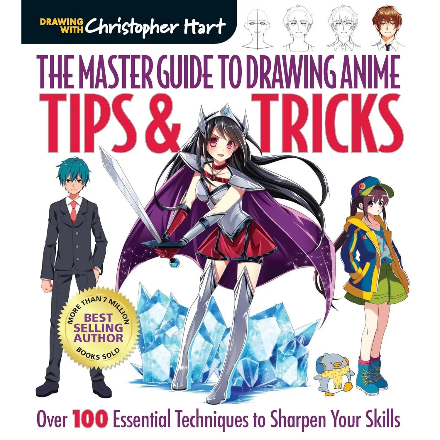 Master Guide to Drawing Anime: Tips & Tricks: Over 100 Essential Techniques to Sharpen Your Skills – A How to Draw Anime / Manga Step by Step Book Series (Volume 3)