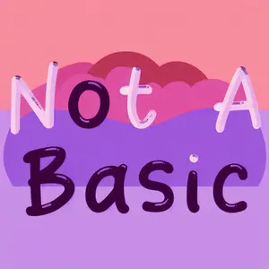 Not A Basic Not A Basic