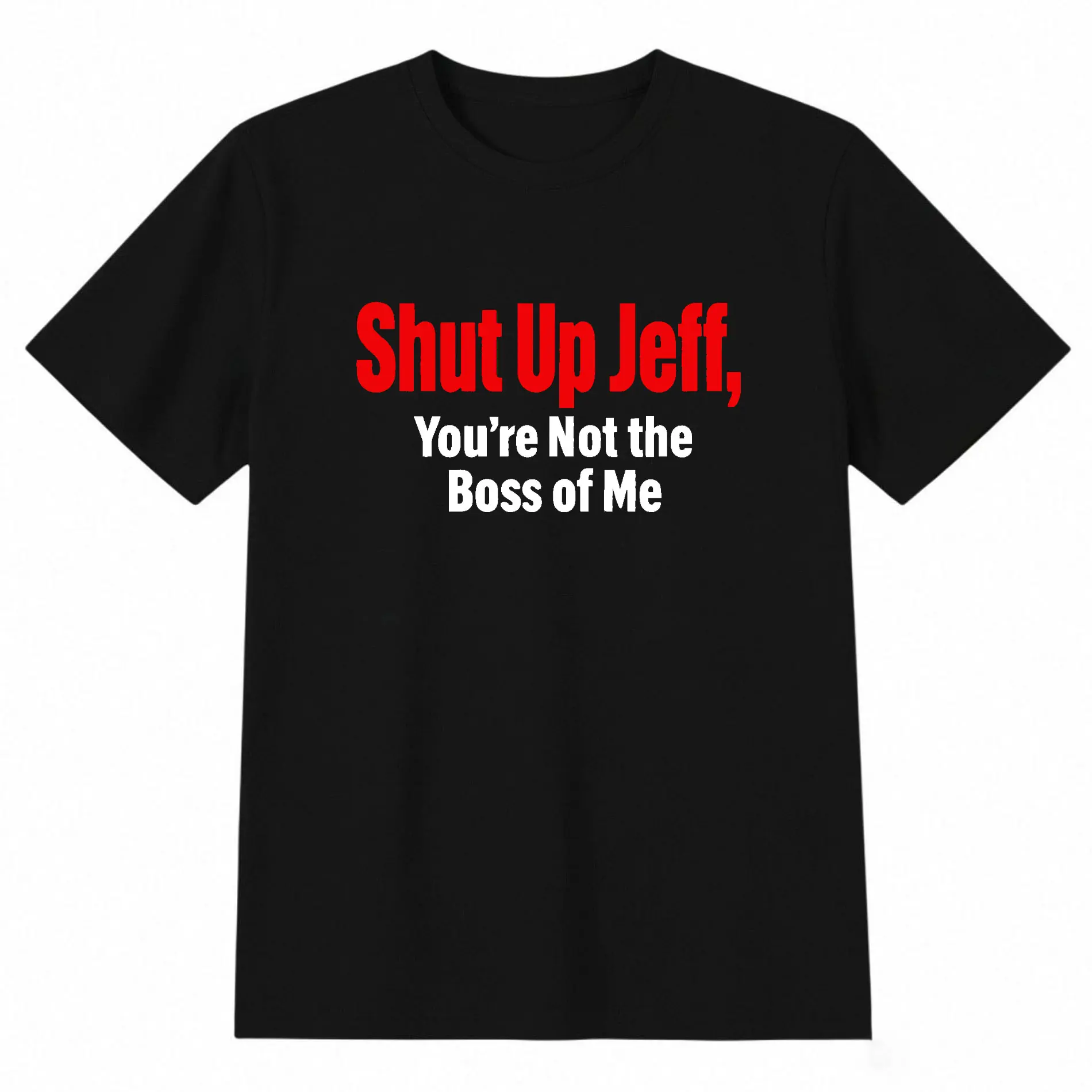 Men's Soft Graphic Print T-Shirt - Casual Short-Sleeve, Humorous "Shut Up Jeff You’re Not the Boss of Me" Quote, Vintage Black Round Neck, Boyfriend-Style Medium Cut Streetwear Cargo Top, Machine Wash Gift