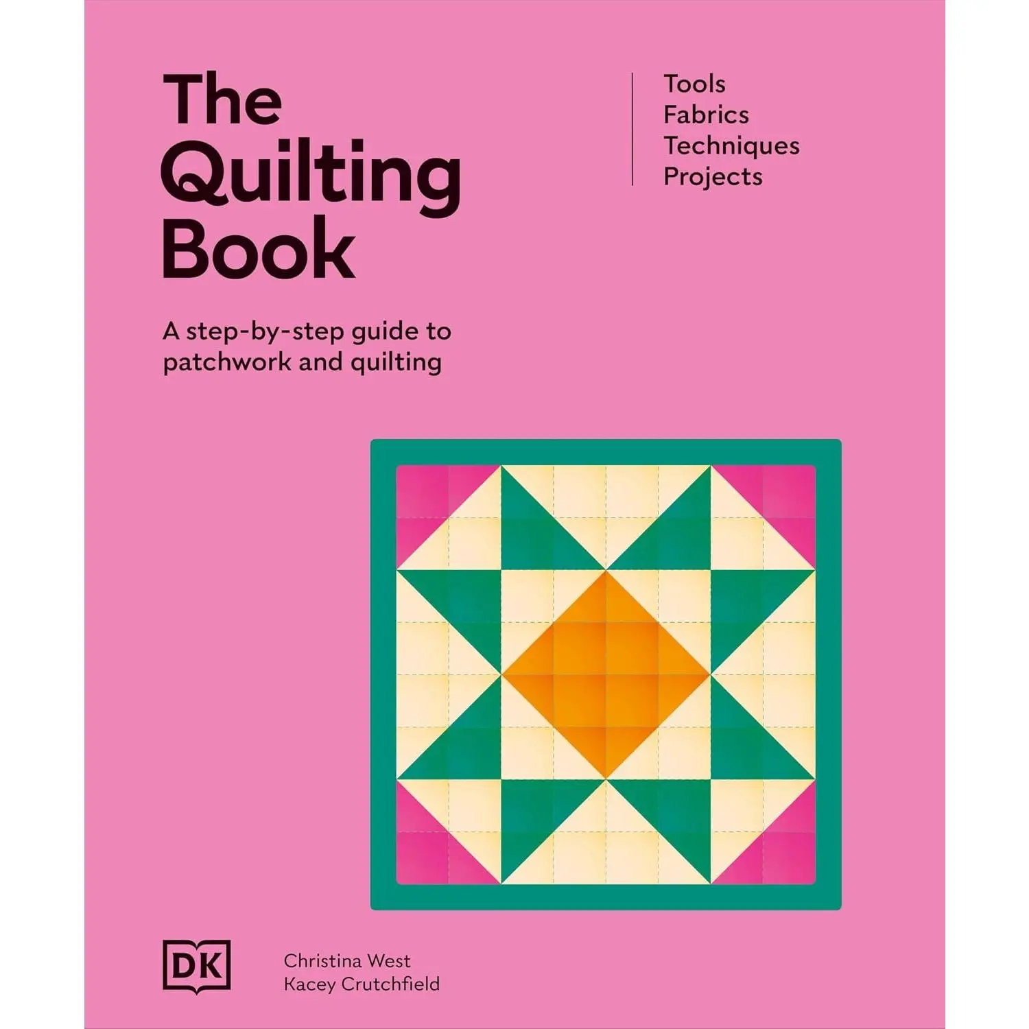 The Quilting Book: A Step-By-Step Guide to Patchwork and Quilting (Ultimate Craft Guides)