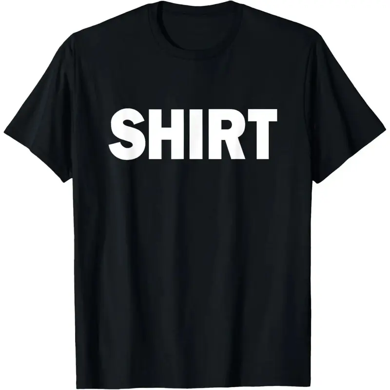 T-Shirt That Says Shirt. Simple One Word Funny Message T-Shirt,Made in USA
