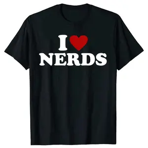 Funny I Love Nerds T Shirts Cotton Streetwear Short Sleeve Birthday Gifts Clothing Fashion Casual Loose I Heart Nerds T Shirt