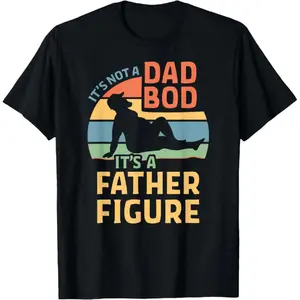 100% Cotton It's Not a Dad Bod It's a Father Figure T-Shirt