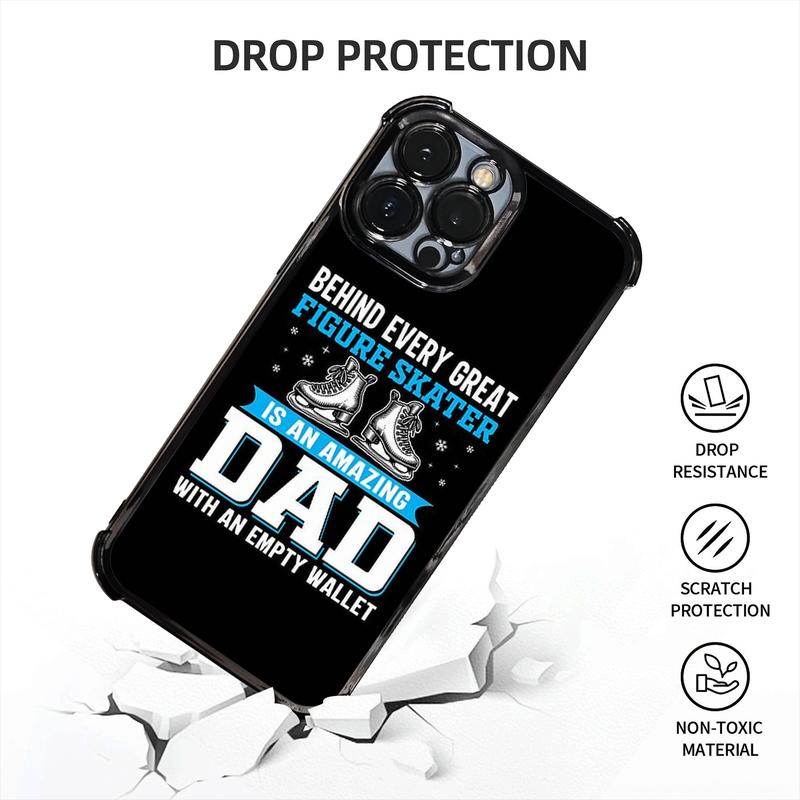 Phone Case: 1PC Behind Every Great Figure Skater Is An Amazing Dad with An Empty Wallet Electroplating Process Protective Cover with Reinforced Cushioning And Collision Prevention Suitable for iPhone 17 16 15 14 13 Pro Max Cover