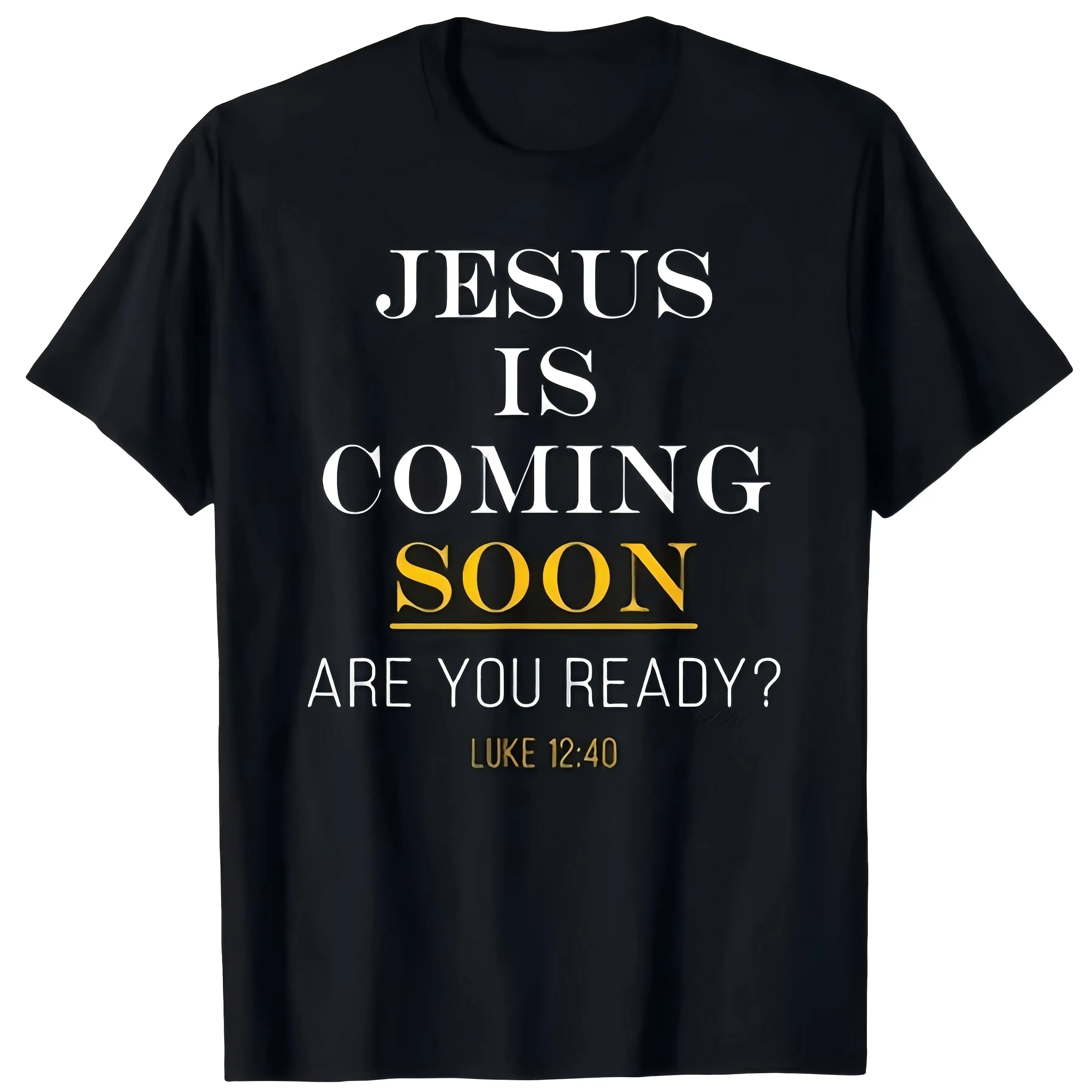"Jesus Is Coming Soon Are You Ready? Luke 12:40" Unisex T-Shirt for Men & Women - Christian Faith Design, Soft Cotton Crew Neck Short Sleeve, Comfortable All-Season Tee, Perfect for Daily Church & Christian Gift, Summer Spring Top, Machine Washable