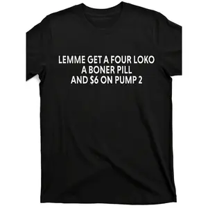 Men'S Vintage Graphic T-Shirt| Bold Lemme Get a Four Loko a Boner Pill & $6 on Pump 2| Back Printing, Street Trending, All-Season Casual Wear for Sport Fans| Playful Design, Ideal for Gym & Outdoor Activities
