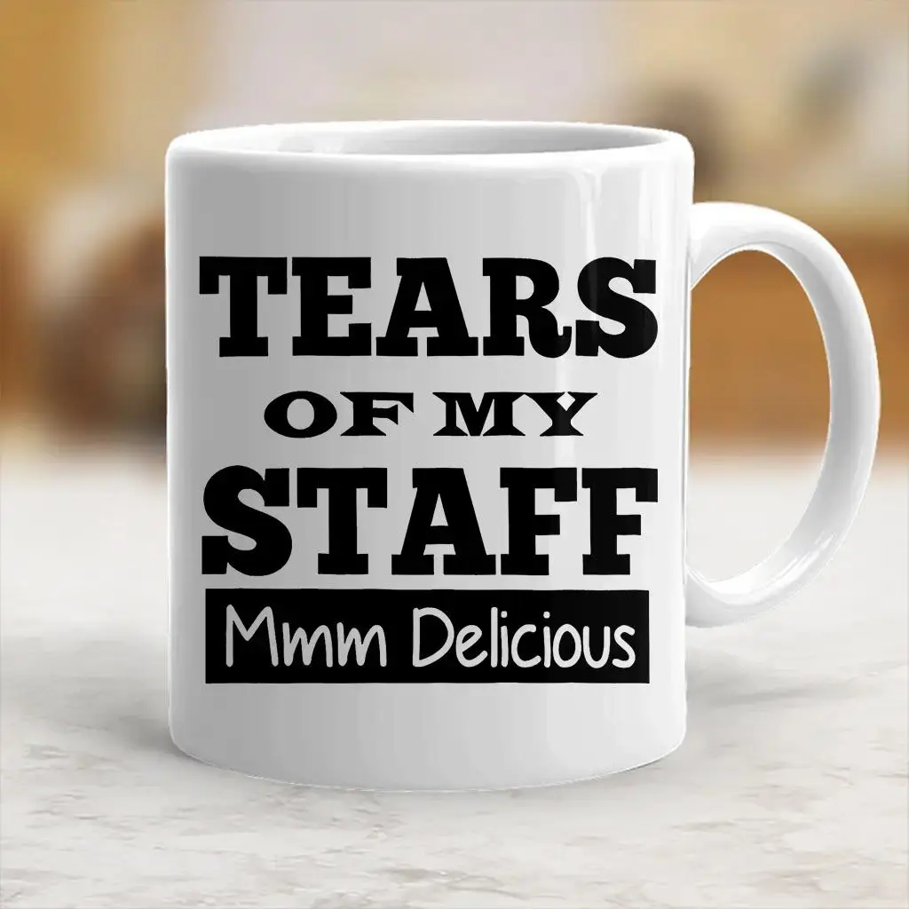 11oz Ceramic Humorous Text Print Reusable Washable Coffee Mug - "Tear Of My Staff Mmm Delicious" Beverage Cup, Boss Gift Kitchen Drinkware