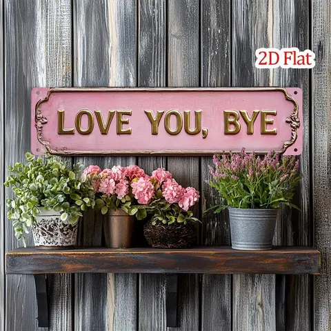 Vintage Blush Pink "Love You, Bye" Printed Tin Entryway Love Sign - 4x16in Durable Lightweight Hanging Decoration, Pre-Drilled Holes for Easy Install, Romantic Home Supplies House Decor Valentine's Gift