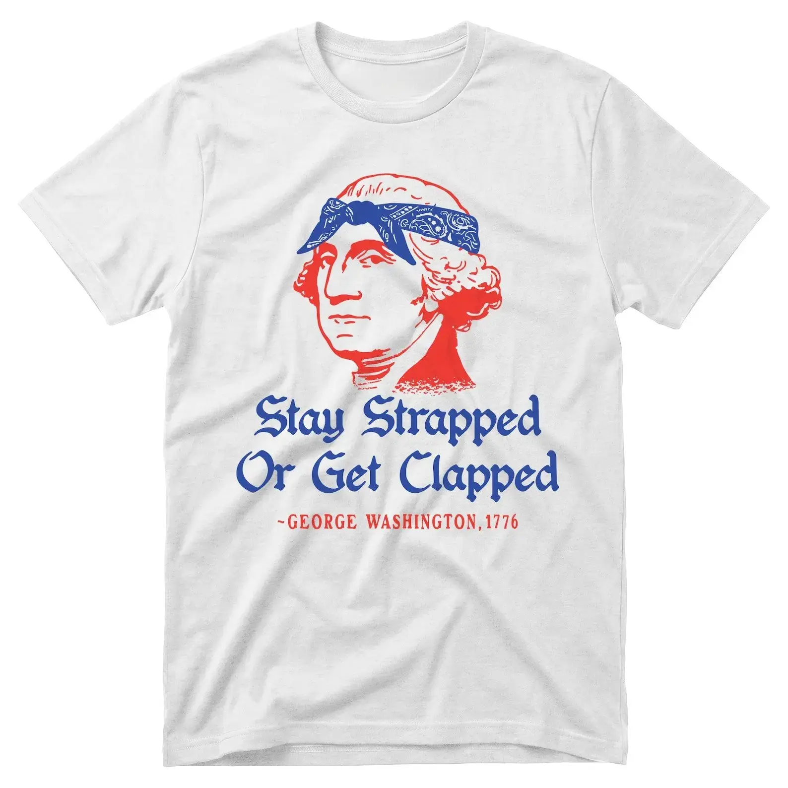 Men's Patriotic Casual Vintage Retro Print T-Shirt - "Stay Strapped or Get Clapped" 4th of July Tee, George Washington Founding Fathers Design, Denim Paisley Flannel Fabric, Unisex Short-Sleeve Seamless Breathable Round Neck Classic Graphic Top LK00077TD