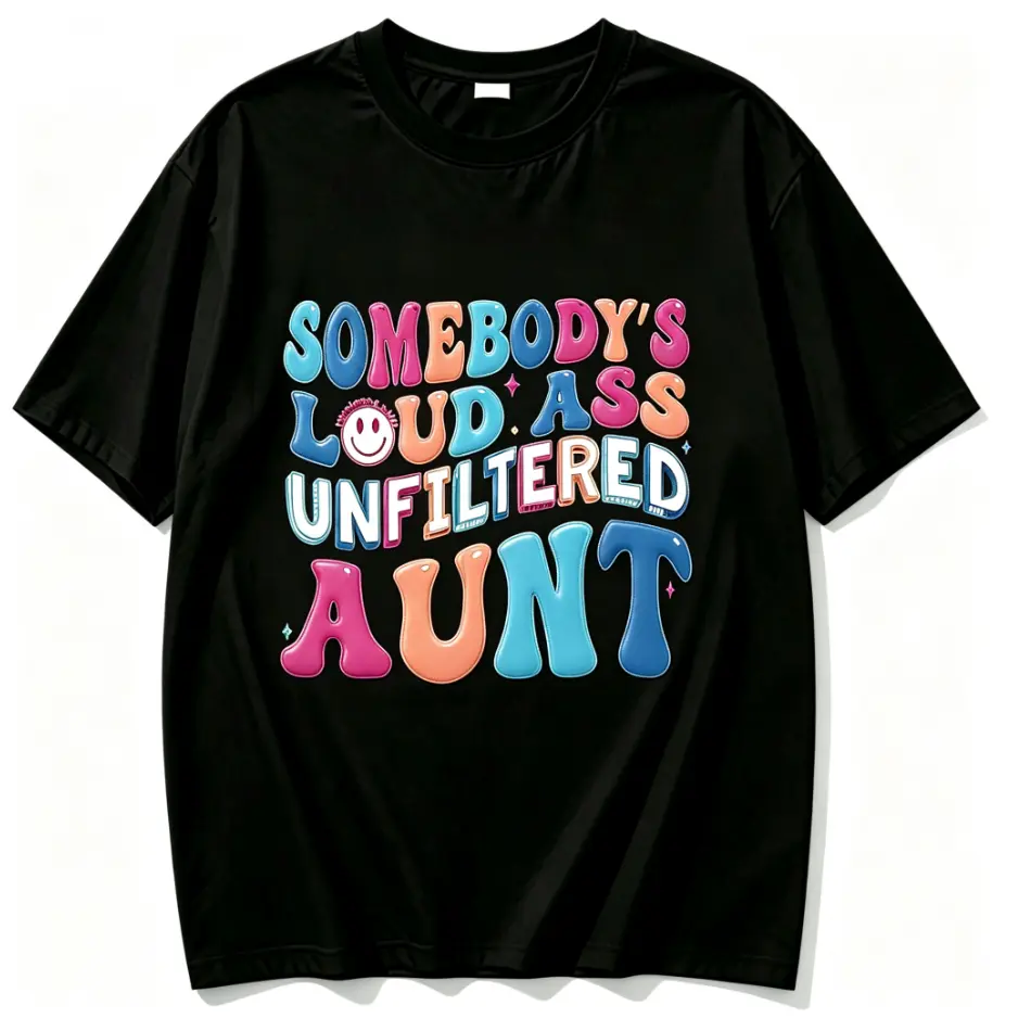 100% Cotton 3D Bubble Multicolor Bold Letter Somebody's Loud Ass Unfiltered Aunt Slogan T Shirt Cute Smiley Accent Font Soft Loose Fit Cotton Short Sleeve Funny Family Gift Top For Women