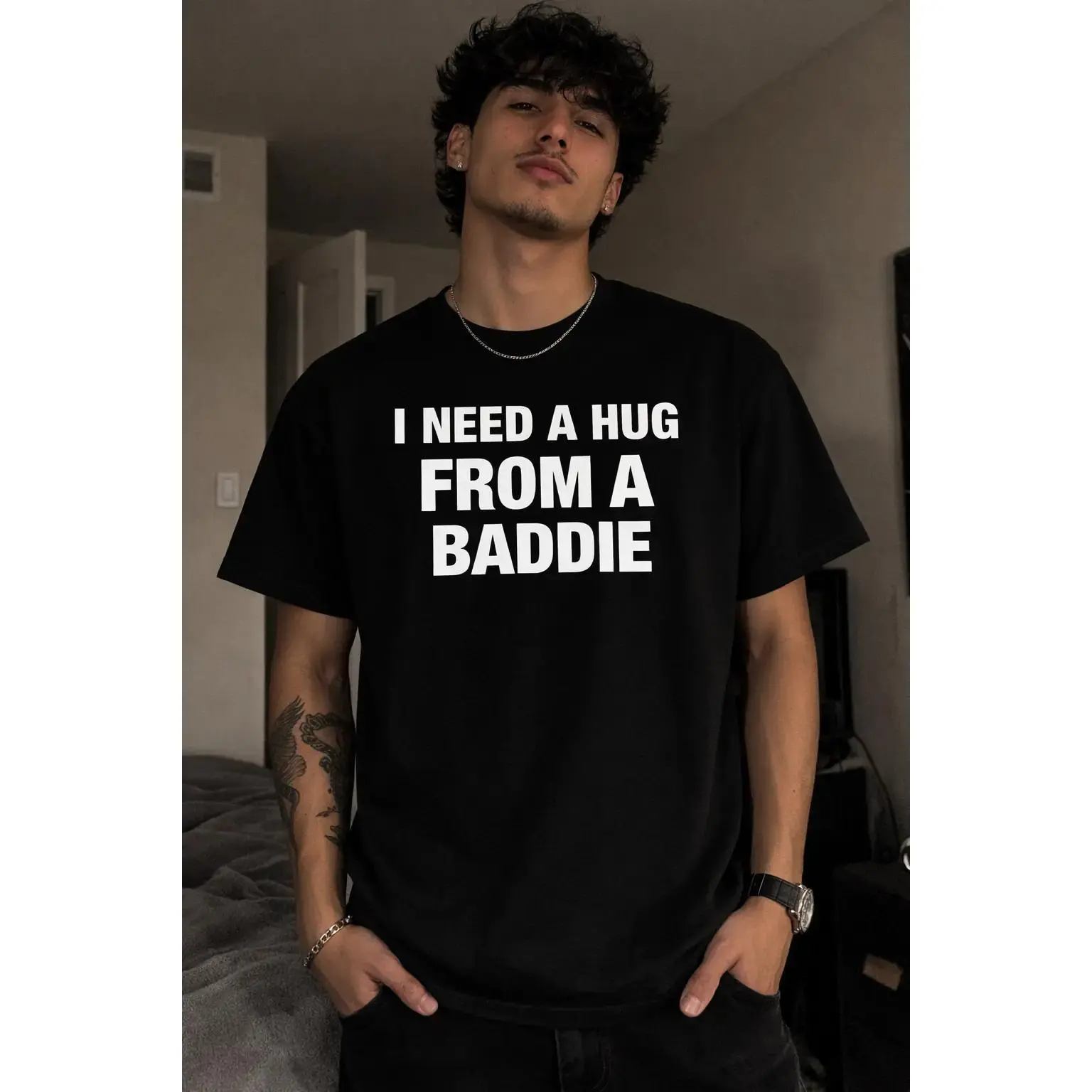 I NEED A HUG FROM A BADDIE T SHIRT