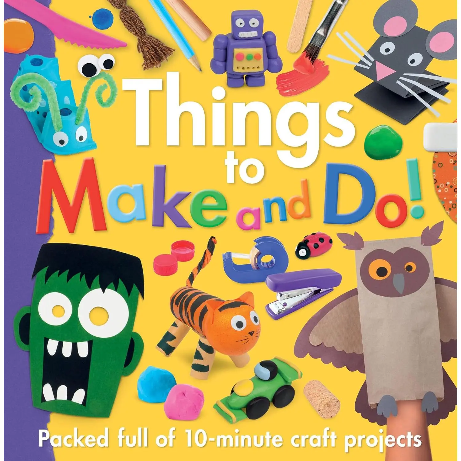 Things to Make and Do! - Arts and Crafts Activity Book for Parents and Kids - 10-Minute Craft Projects with Step-by-Step Instructions and Illustrations