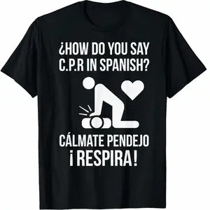 How Do You Say C.P.R in Spanish?Calmate y Respira Shirt, Funny Spanish Humor Graphic Tee, Bilingual CPR Joke Shirt for Men Women, Adult Unisex Short Sleeve Crew Neck, 100% Cotton, Ships from USA
