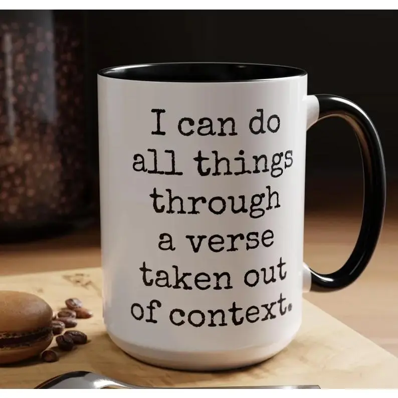 I Can Do All Things Through Misused Bible Quote Two-Tone Coffee Mug, Novelty Home Office Faith Drinkware