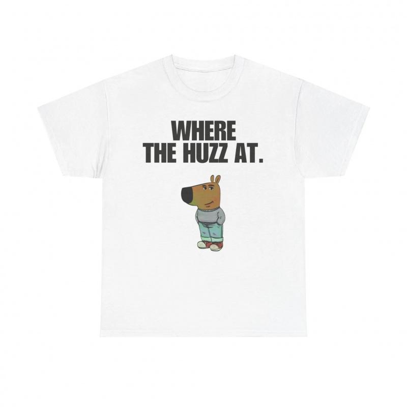 Chill Guy T-shirt - Where the Huzz at - Chill Guy, funny shirt, meme shirt, viral shirt, trendy, Graphic Tee, Casual Cotton Chill Guy T-shirt - Where the Huzz at - Chill Guy, funny shirt, meme shirt, viral shirt, trendy, Graphic Tee, Casual Cotton