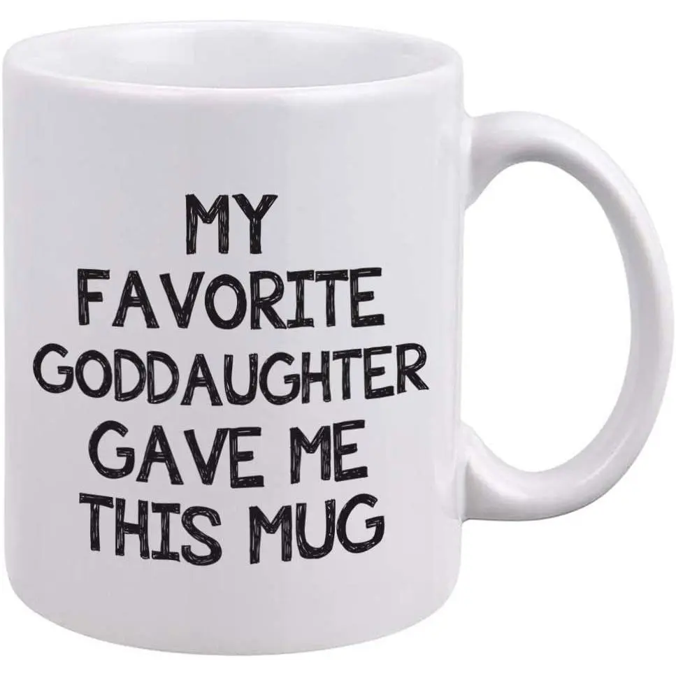 Godfather Godmother gifts - My Favorite Goddaughter Gave Me This Mug - Funny Mug for Godfather Godmother -  Birthday Baptism Christmas Gifts for Godfather Godmother From Goddaughter  Cup 11oz