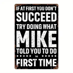 Vintage Mike Quote Iron Tin Sign (8×12 in), Distressed Rustic Wall Plaque with Inspirational Slogan, Novelty Home Decor for Bar Garage, Custom Name Gag Gift
