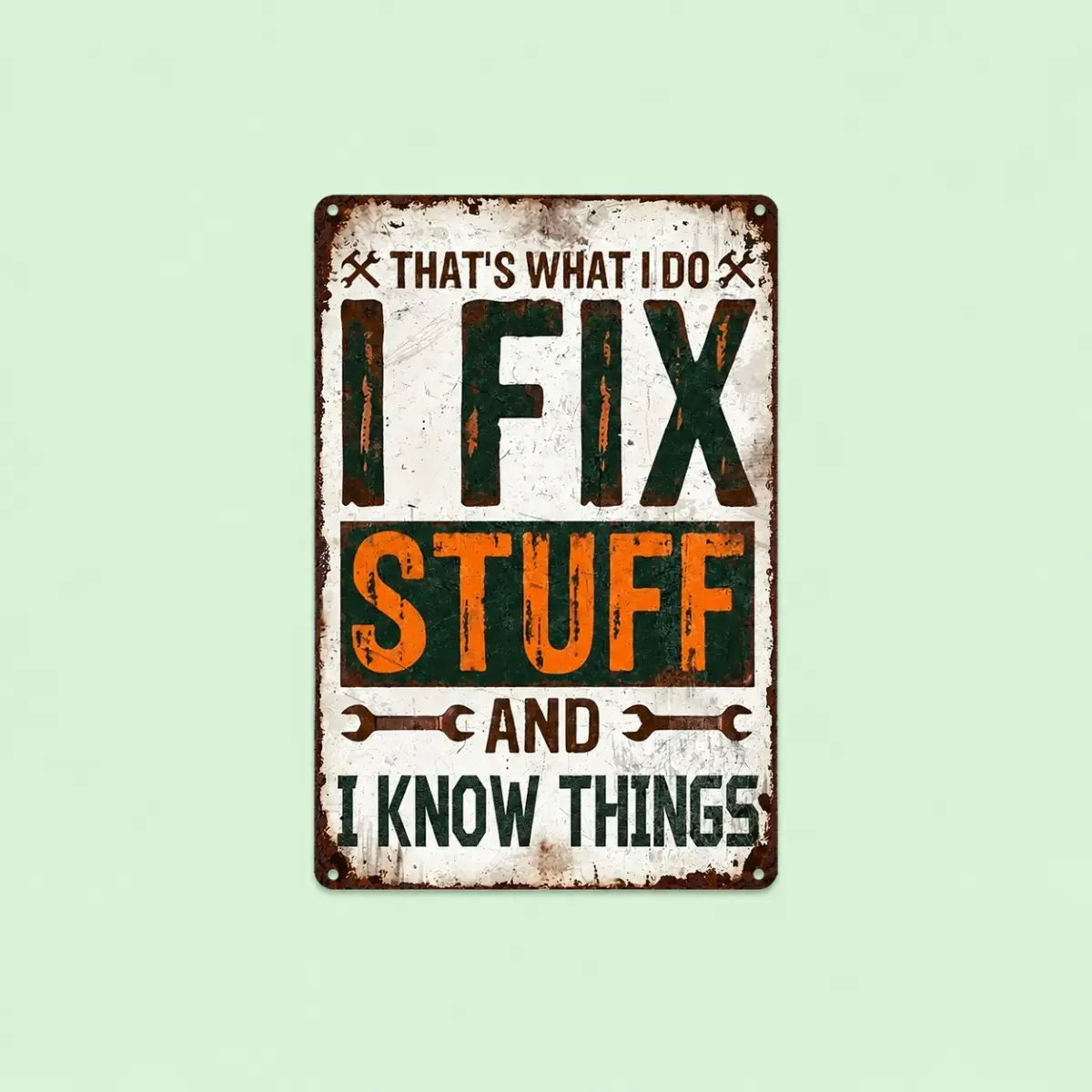 Funny Handyman Metal Sign – “I Fix Stuff And I Know Things” Vintage Wall Decor, Rustic Garage Workshop Plaque, Repairman Gift Idea for Home, Man Cave, Tool Room Decoration (8 x 12 Inch)