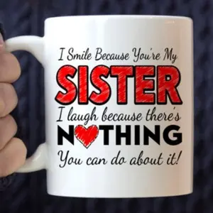 Funny Sister Coffee Mug, 1 Pack Ceramic Cup with "I Smile Because You’re My Sister" Quote, Cute Birthday Christmas Gift for Sister