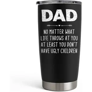 Dad Tumbler Gifts for Dad from Daughter Son - 20oz Stainless Steel Double-walled Insulated No Matter What Ugly Children Travel Tumbler Christmas, Birthday, Father's Day Gift Set with Lid & Straw