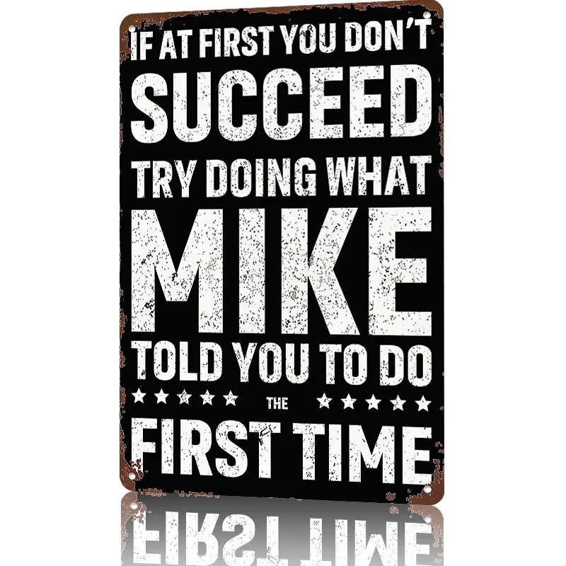 8x12 Inch Black Aluminum Metal Sign - "If at First You Don't Succeed Try Doing What Mike Told You" Bold Personalized Typography, Waterproof, Rust-Free, Antique Retro Decorative Street Vintage Metal Art, Funky Room Home Wall Decor Gift