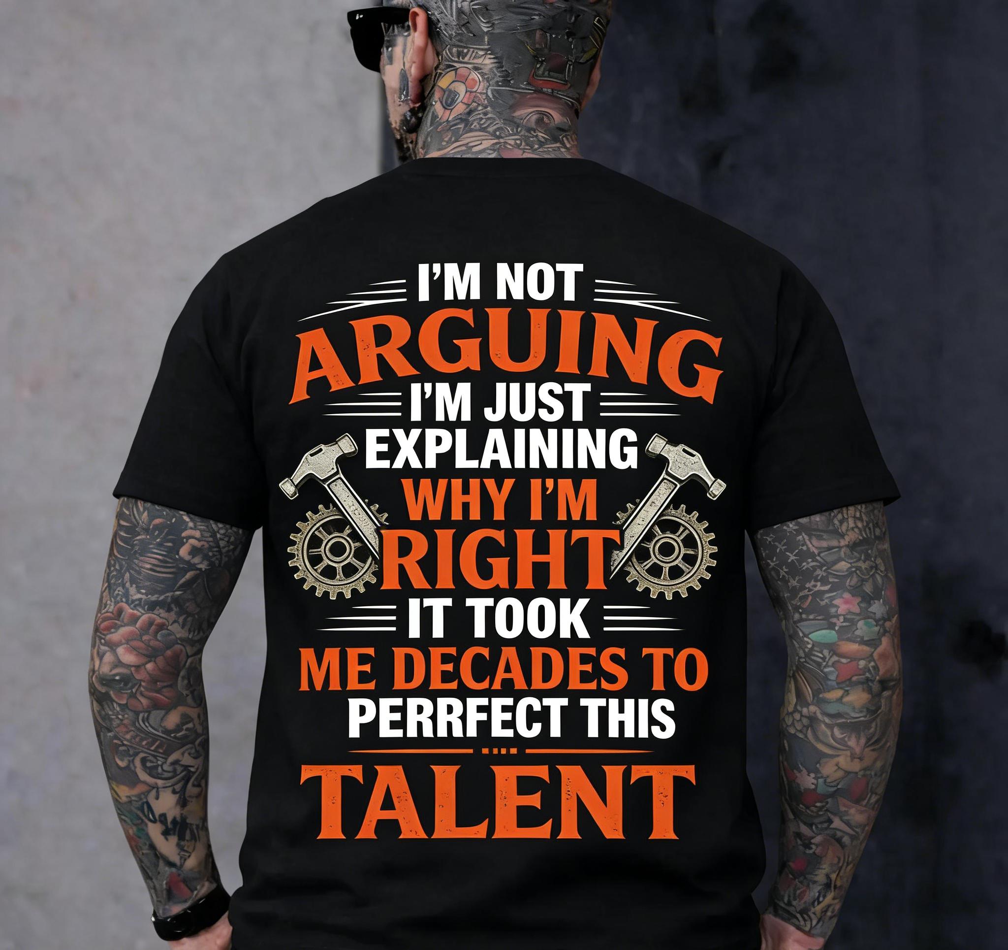 Funny "I'm not arguing, I'm just explaining why I'm right" printed T-shirt, sarcasm-style mechanic short sleeve, unisex, casual cotton breathable