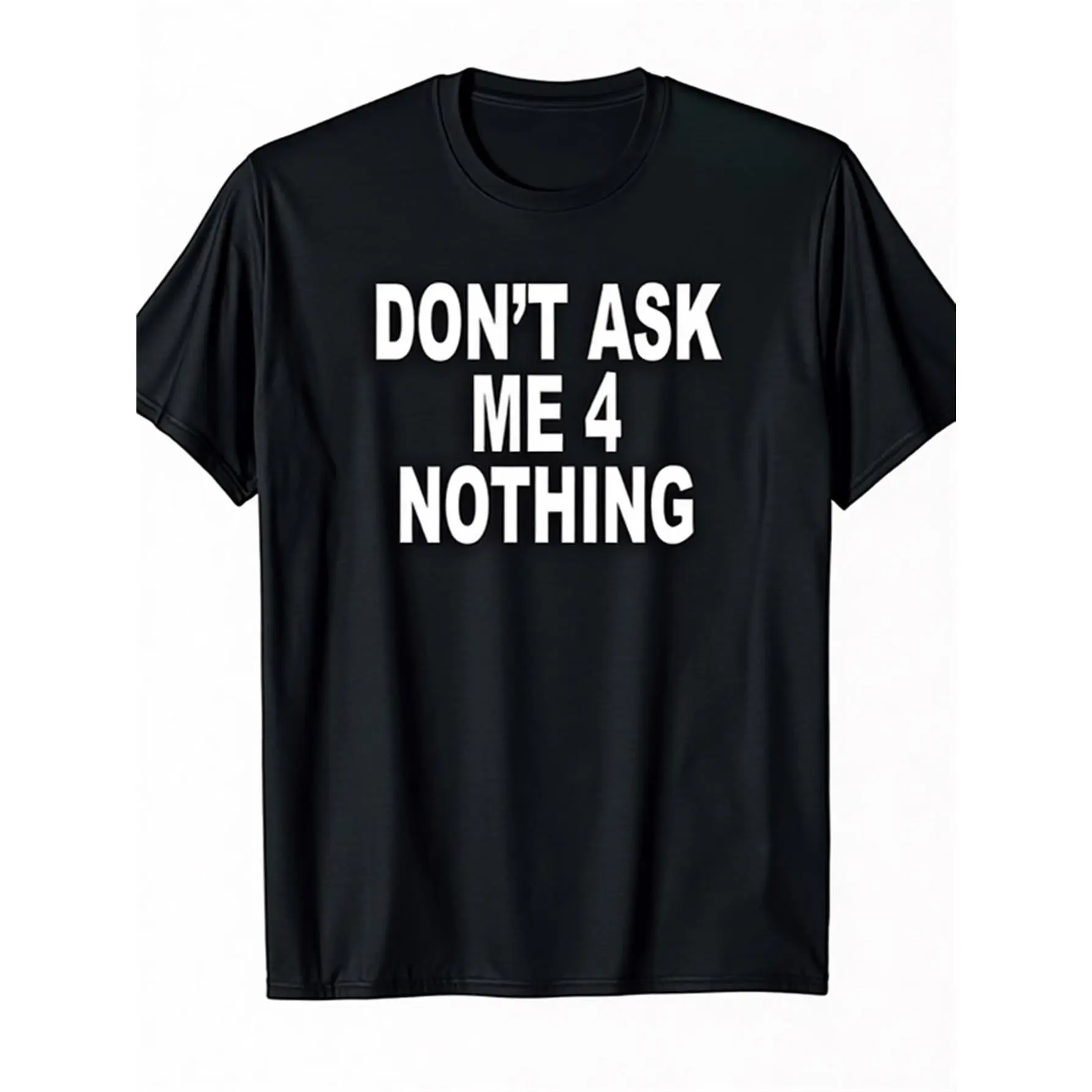 Men's Oversized "Don't Ask Me for Nothing" T-Shirt - S-XXXL  Casual Short Sleeve Round Neck Tee with Statement Print, Machine Washable Year-Round Comfortable Casual Attire,