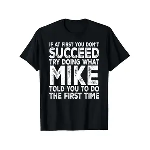 Mike - If at First You Don't Succeed Try Doing What T-shirt | Machine Washable, Big & Tall, Gym Attire, Comfortable Fit, Knitted Fabric, Casual Style, Perfect for Men, Plus Size