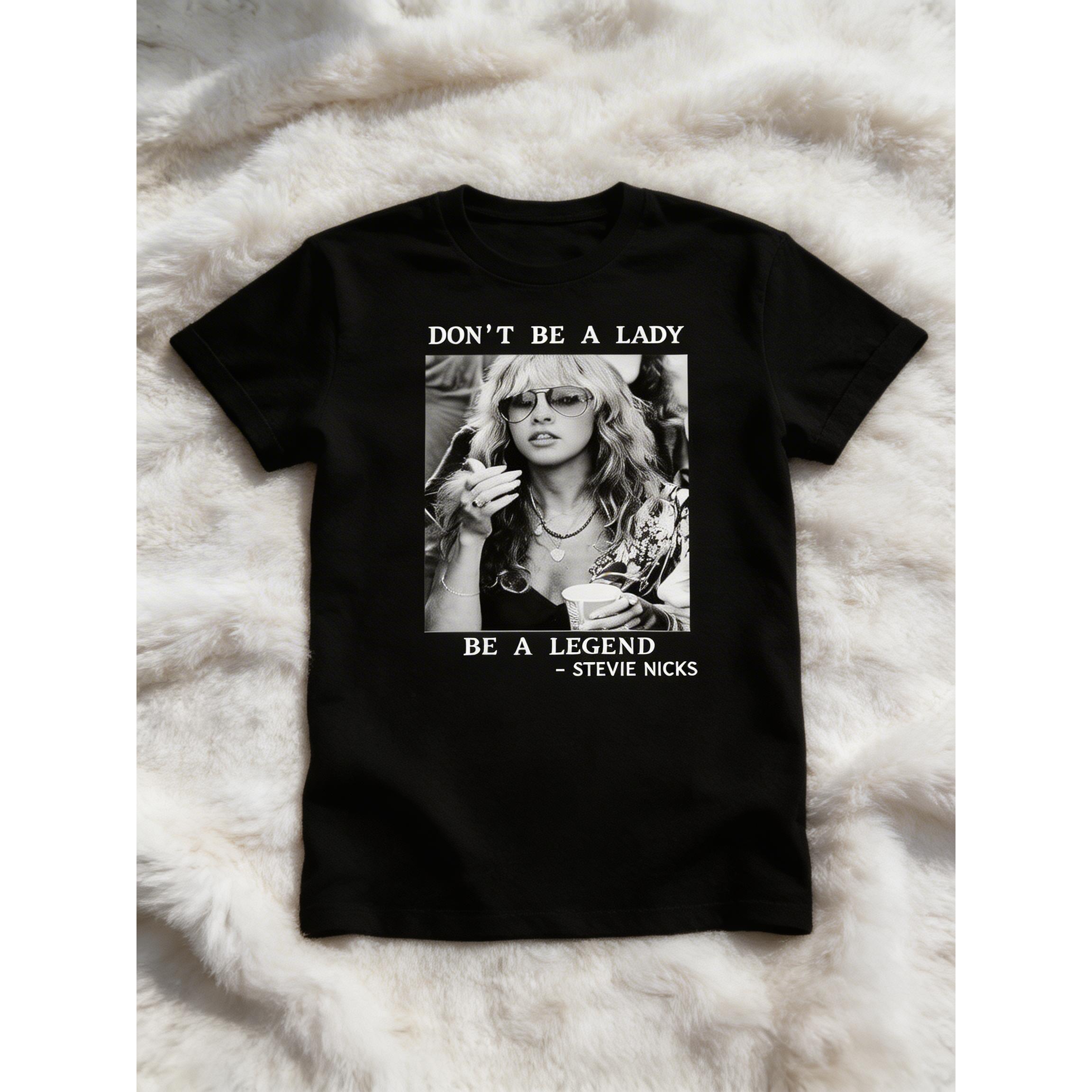 Dont Be A Lady Be A Legend Shirt, Don't Be A Lady Be A Legend T-Shirt, I was Stevie Shirt