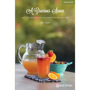 A Gracious Space: Spring: Daily reflections to sustain your homeschooling commitment - Paperback