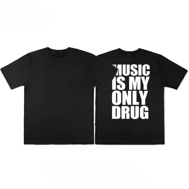 Alphabet Musicis My Only Drug Fun English Short-sleeved T-shirt Summer Cotton Short Sleeved Trendy Niche Men Women Streetwear s-3xl fabric top design unisex top cotton good casual short sleeve oversized tshirt 90s graphic tees summervibes outdoor