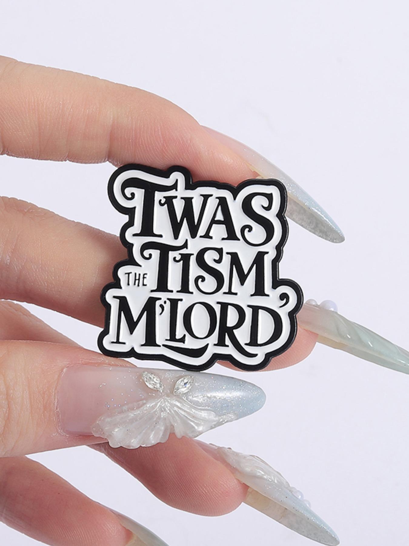 1 Piece Neurodiversity Humor Badge - TWAS THE TISM M'LORD Medieval Design, ASD ADHD Identity Badge for Self-Deprecating Culture