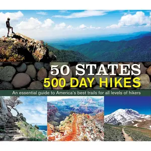 50 States 500 Day Hikes: An Essential Guide to 's  Trails for  Levels of Hikers - Hardcover