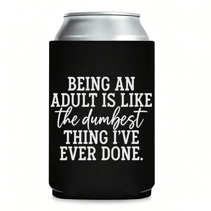"Being an Adult Is Like the Dumhest Thing I've Ever Done" Insulated Can Cooler Koozie, Portable Lightweight Durable | Thermocooler for 12 oz Cans | Funny Gag Gift for Grown-Ups, Party Favors, BBQs
