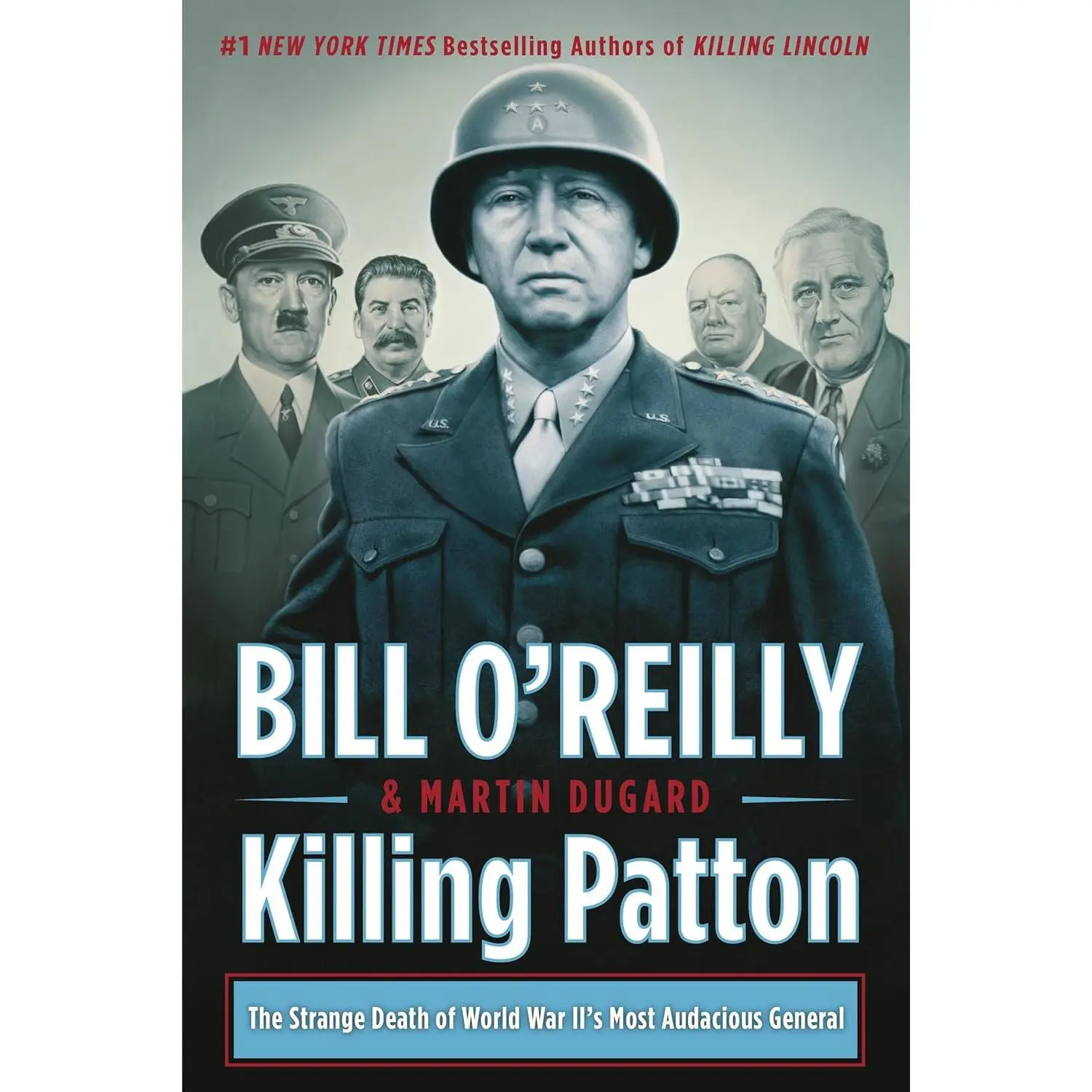 Killing Patton: The Strange Death of World War II's  Audacious General (Bill O'Reilly's Killing Series) - Paperback