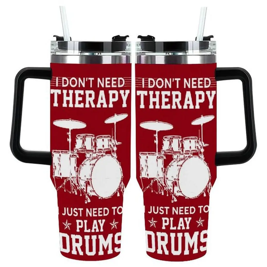 I Don't Need Therapy I Just Need to Play Drums 40oz Tumbler , Funny Drummer Insulated Cup, Rock Music Travel Mug for Drummers