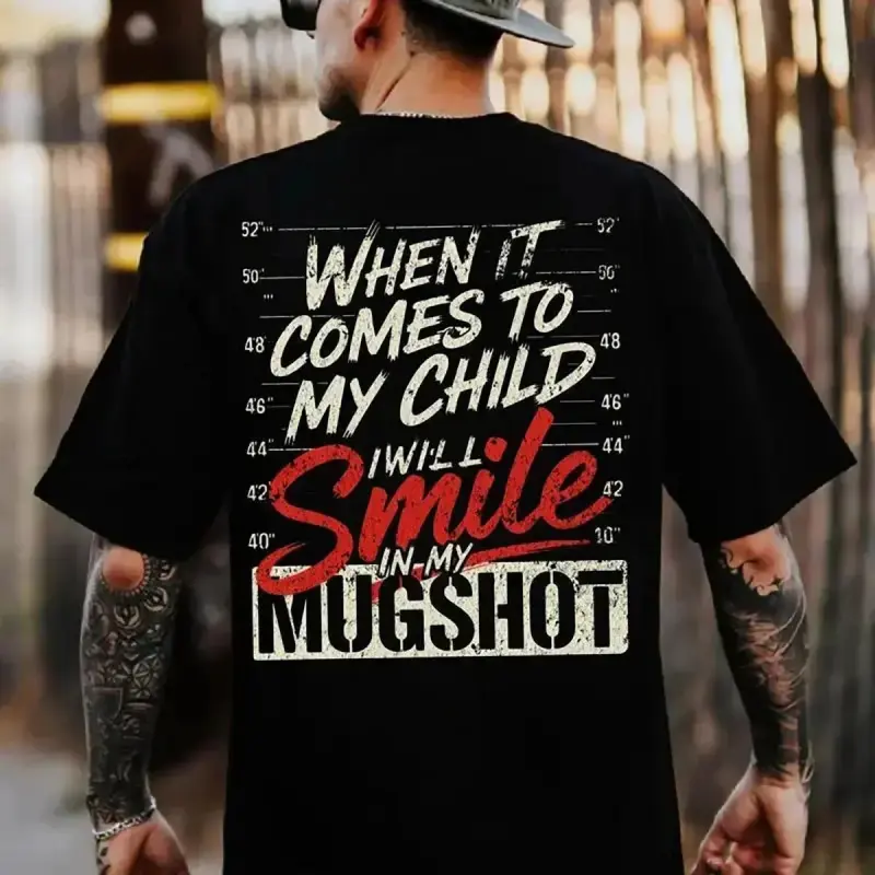[100% Cotton] Women's & Men's "When It Comes To My Child I Will Smile In My Mugshot" T-Shirt, Streetwear Top, 100% Cotton 180G Soft Short-Sleeve, Made in USA Black Casual Graphic Unisex