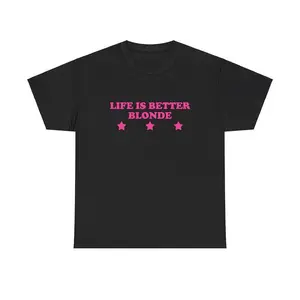 Life Is Better Blonde Unisex Tee Y2K Chaotic Unhinged Iconic Ironic Sassy Edgy Party Bar Club Cute Top Funny Meme Girl Shirt, Adult funny T-shirt, Gift for Woman and Man